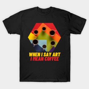 Art Coffee Espresso Tasse witzig T-Shirt